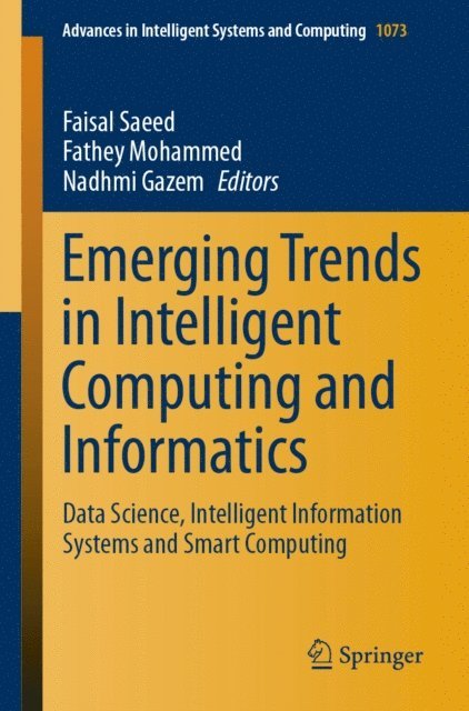 Nadhmi Gazem, Fathey Mohammed, Faisal Saeed - Emerging Trends in Intelligent Computing and Informatics, E-bok
