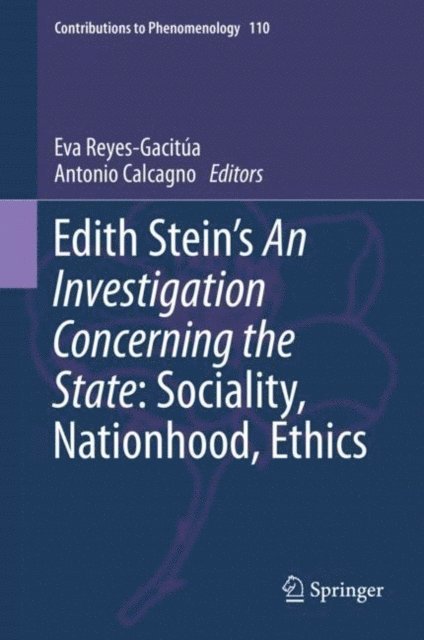 Antonio Calcagno, Eva Reyes-Gacitua - Edith Stein's An Investigation Concerning the State: Sociality, Nationhood, Ethics, E-bok