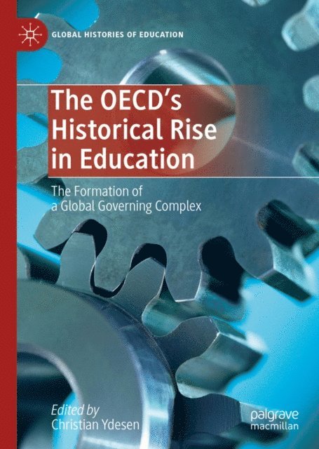 Christian Ydesen - OECD's Historical Rise in Education, E-bok
