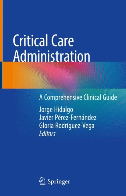 Gloria Rodriguez-Vega, Javier Perez-Fernandez, Jorge Hidalgo - Critical Care Administration, E-bok