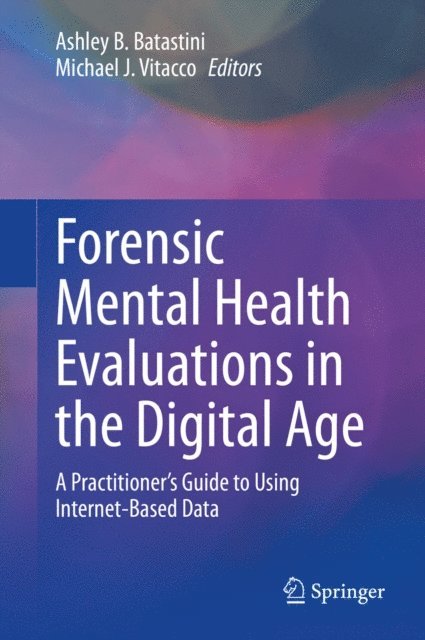Michael J. Vitacco, Ashley B. Batastini - Forensic Mental Health Evaluations in the Digital Age, E-bok