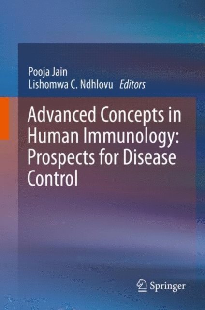 Lishomwa C. Ndhlovu, Pooja Jain - Advanced Concepts in Human Immunology: Prospects for Disease Control, E-bok