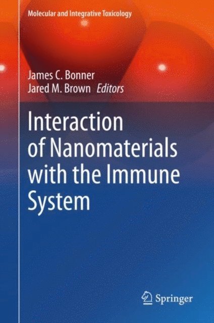 Jared M. Brown, James C. Bonner - Interaction of Nanomaterials with the Immune System, E-bok