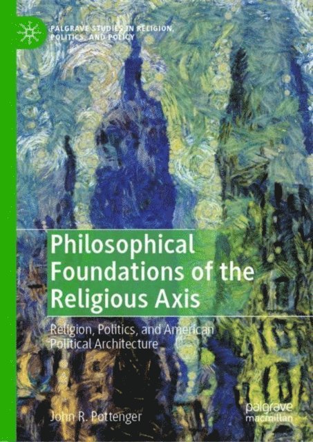 John R. Pottenger - Philosophical Foundations of the Religious Axis, E-bok