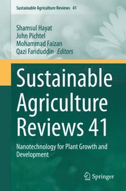 Qazi Fariduddin, Mohammad Faizan, John Pichtel, Shamsul Hayat - Sustainable Agriculture Reviews 41, E-bok