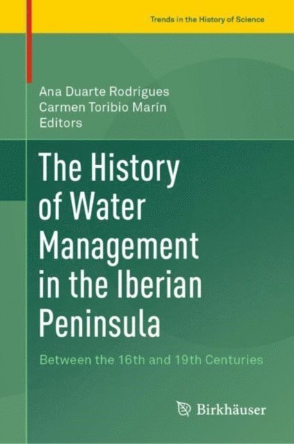 Carmen Toribio Marin, Ana Duarte Rodrigues - History of Water Management in the Iberian Peninsula, E-bok