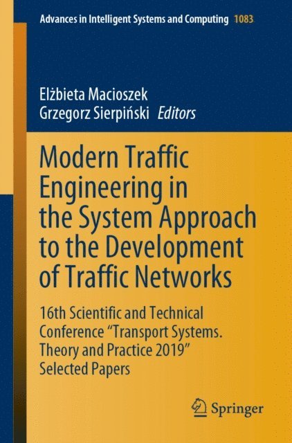 Grzegorz Sierpinski, Elzbieta Macioszek - Modern Traffic Engineering in the System Approach to the Development of Traffic Networks, E-bok