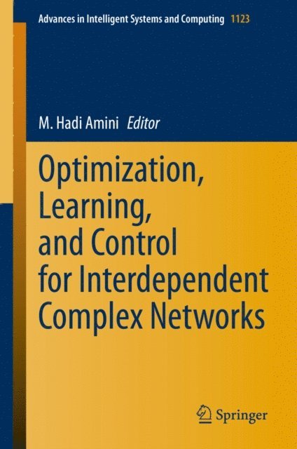 M. Hadi Amini - Optimization, Learning, and Control for Interdependent Complex Networks, E-bok