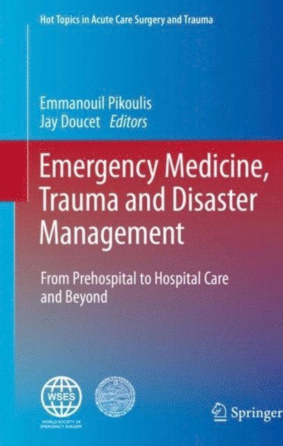 Jay Doucet, Emmanouil Pikoulis - Emergency Medicine, Trauma and Disaster Management, E-bok