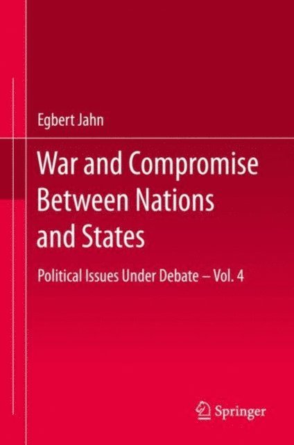 Egbert Jahn - War and Compromise Between Nations and States, E-bok