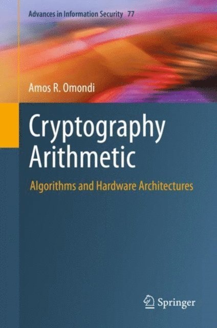 Amos R. Omondi - Cryptography Arithmetic, E-bok