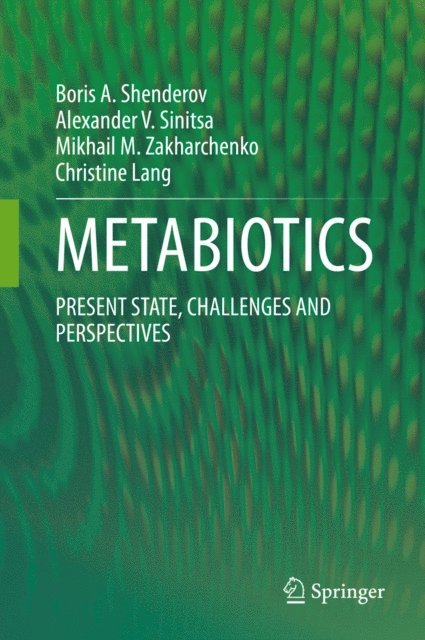 Christine Lang, Mikhail M. Zakharchenko, Alexander V. Sinitsa, Boris A. Shenderov - METABIOTICS, E-bok