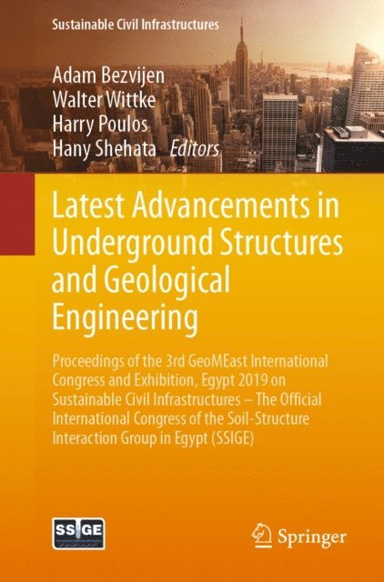 Hany Shehata, Harry Poulos, Walter Wittke, Adam Bezvijen - Latest Advancements in Underground Structures and Geological Engineering, E-bok
