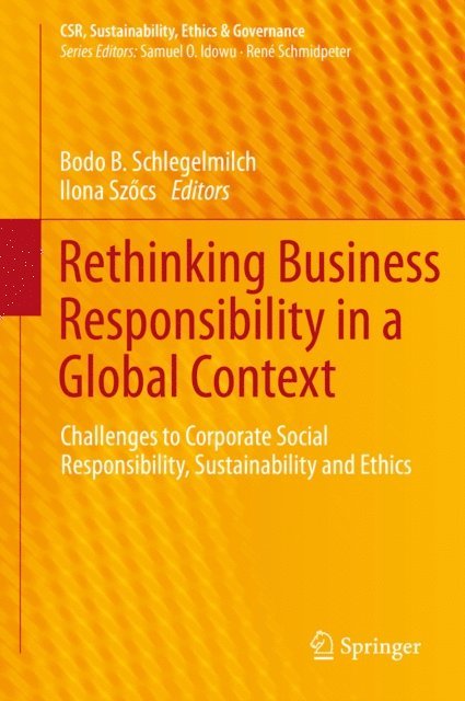 Ilona Szocs, Bodo B. Schlegelmilch - Rethinking Business Responsibility in a Global Context, E-bok