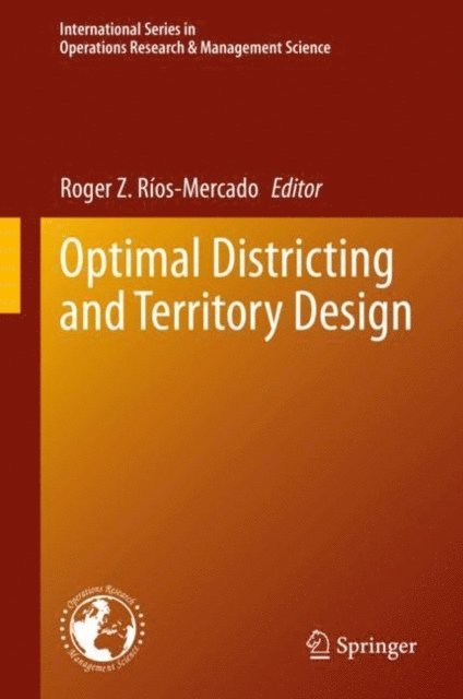 Roger Z. Rios-Mercado - Optimal Districting and Territory Design, E-bok