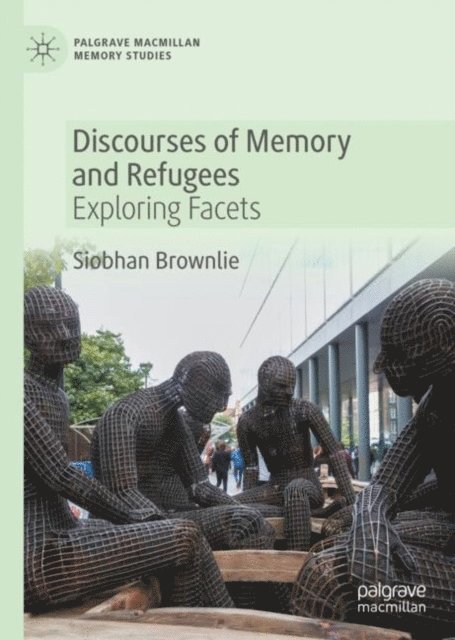 Siobhan Brownlie - Discourses of Memory and Refugees, E-bok