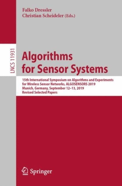 Christian Scheideler, Falko Dressler - Algorithms for Sensor Systems, E-bok