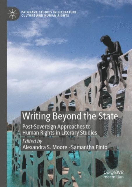 Samantha Pinto, Alexandra S. Moore - Writing Beyond the State, E-bok