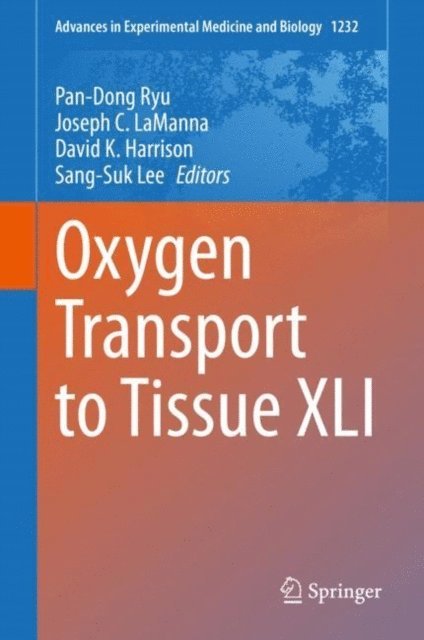 Sang-Suk Lee, David K. Harrison, Joseph C. LaManna, Pan-Dong Ryu - Oxygen Transport to Tissue XLI, E-bok