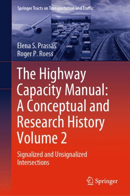 Roger P. Roess, Elena S. Prassas - Highway Capacity Manual: A Conceptual and Research History Volume 2, E-bok