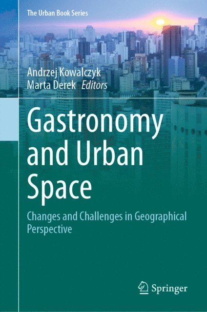 Marta Derek, Andrzej Kowalczyk - Gastronomy and Urban Space, E-bok