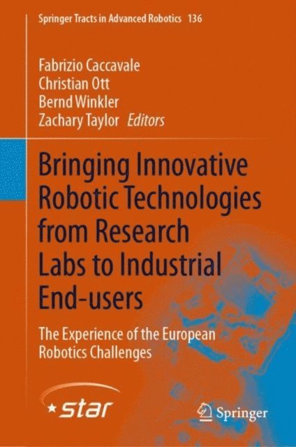 Zachary Taylor, Bernd Winkler, Christian Ott, Fabrizio Caccavale - Bringing Innovative Robotic Technologies from Research Labs to Industrial End-users, E-bok