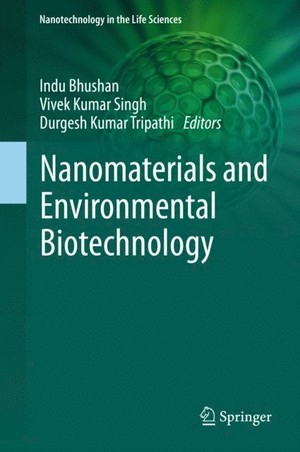 Durgesh Kumar Tripathi, Vivek Kumar Singh, Indu Bhushan - Nanomaterials and Environmental Biotechnology, E-bok