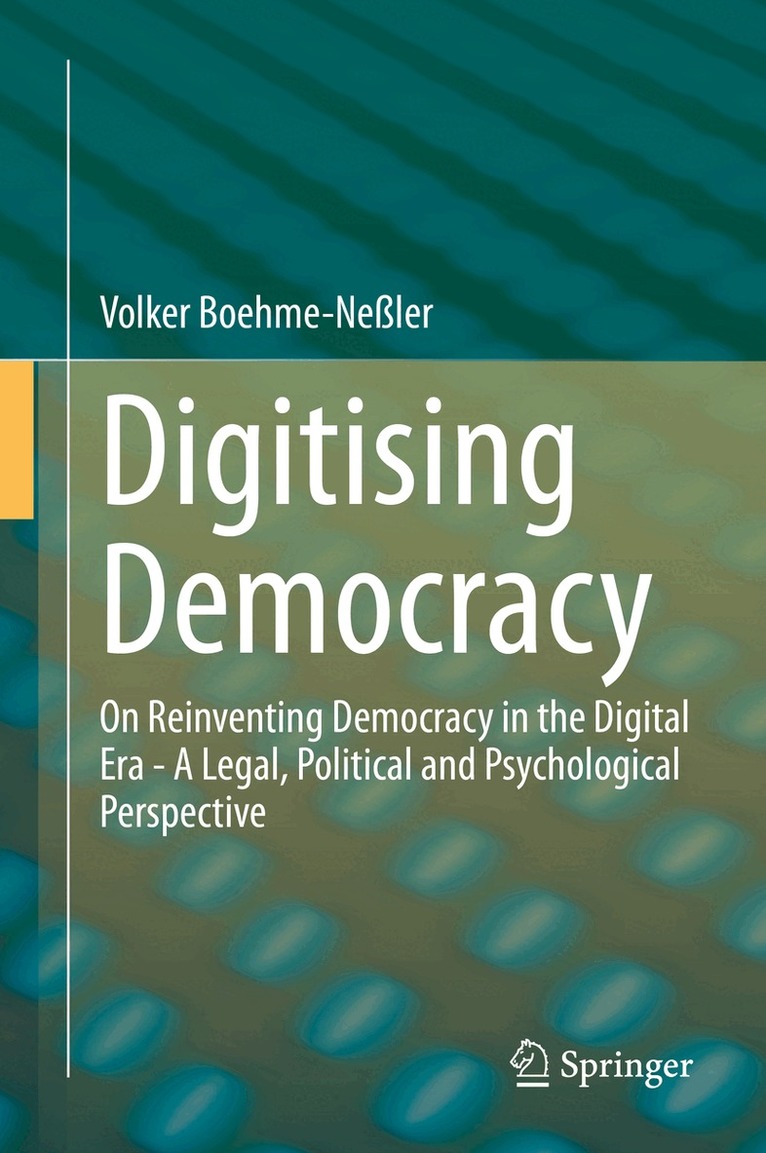 Volker Boehme-Neßler - Digitising Democracy, Inbunden