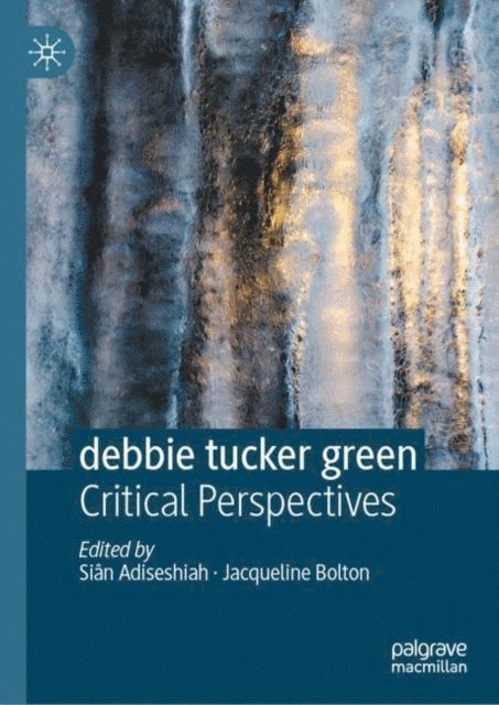Jacqueline Bolton, Sian Adiseshiah - debbie tucker green, E-bok
