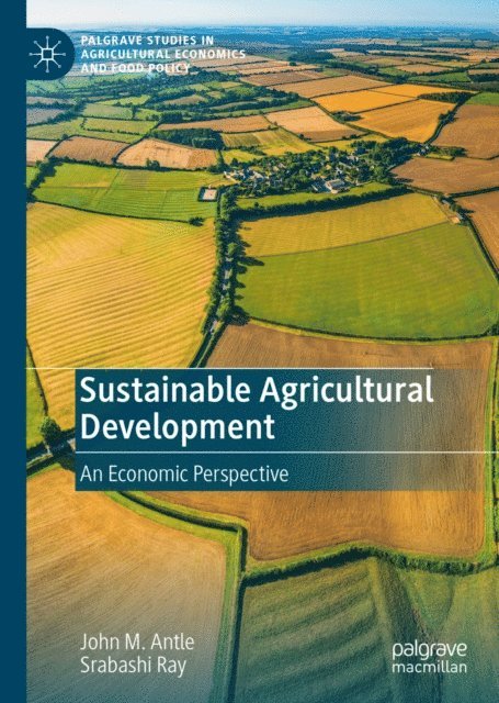 Srabashi Ray, John M. Antle - Sustainable Agricultural Development, E-bok