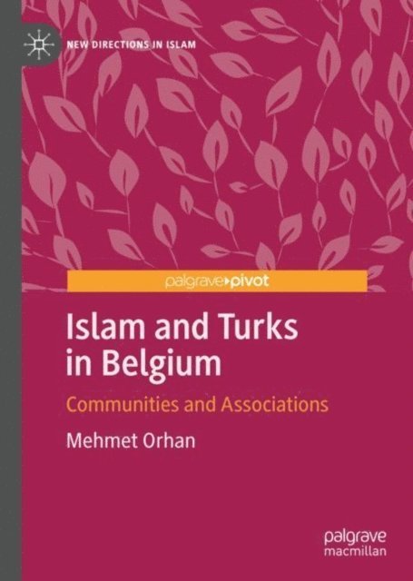 Mehmet Orhan - Islam and Turks in Belgium, E-bok