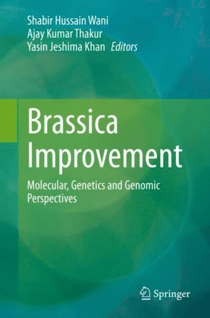Yasin Jeshima Khan, Ajay Kumar Thakur, Shabir Hussain Wani - Brassica Improvement, E-bok