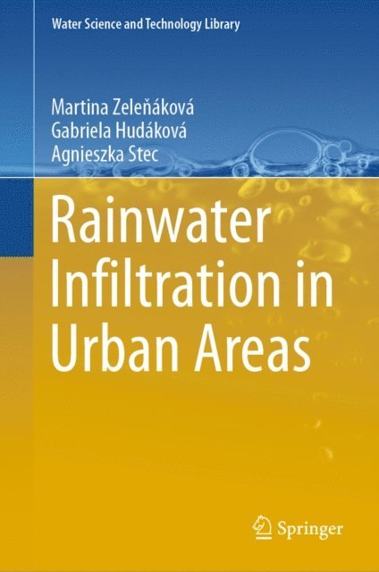 Agnieszka Stec, Gabriela Hudakova, Martina Zelenakova - Rainwater Infiltration in Urban Areas, E-bok