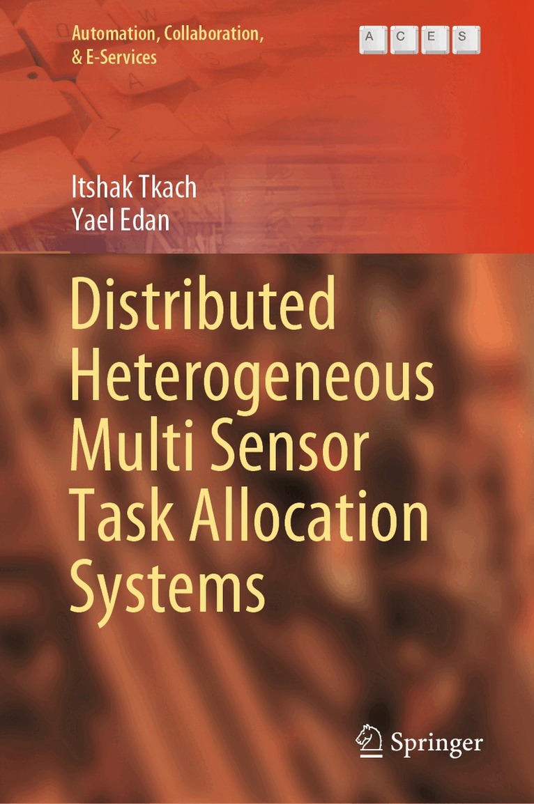 Itshak Tkach, Yael Edan - Distributed Heterogeneous Multi Sensor Task Allocation Systems, Inbunden