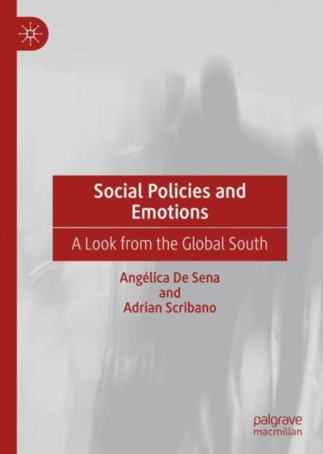 Adrian Scribano, Angelica De Sena - Social Policies and Emotions, E-bok