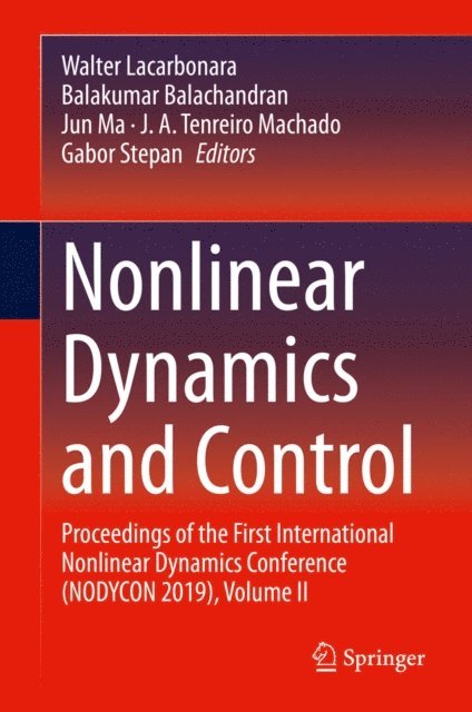 Gabor Stepan, J. A. Tenreiro Machado, Jun Ma, Balakumar Balachandran, Walter Lacarbonara - Nonlinear Dynamics and Control, E-bok