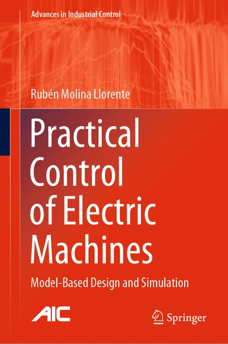 Rubén Molina Llorente - Practical Control of Electric Machines, Inbunden