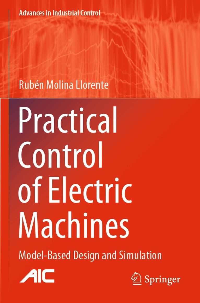 Rubén Molina Llorente - Practical Control of Electric Machines, Häftad
