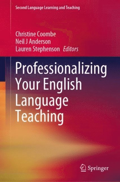 Lauren Stephenson, Neil J Anderson, Christine Coombe - Professionalizing Your English Language Teaching, E-bok