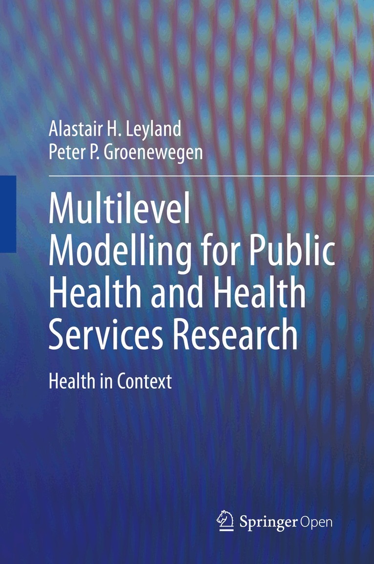 Alastair H. Leyland, Peter P. Groenewegen - Multilevel Modelling for Public Health and Health Services Research, Inbunden