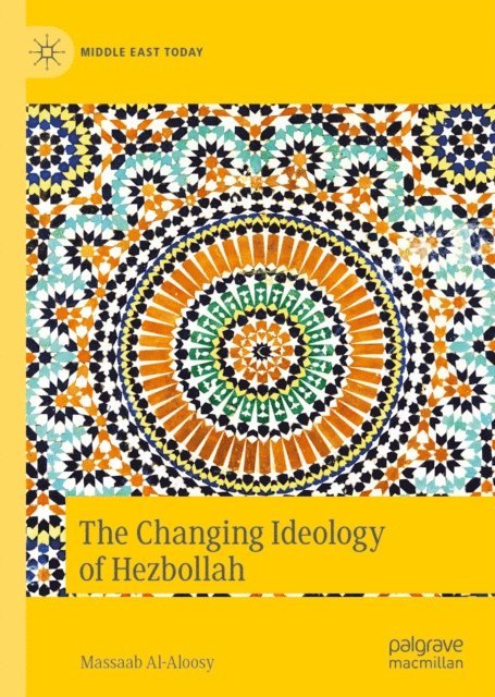 Massaab Al-Aloosy - Changing Ideology of Hezbollah, E-bok. Tillgänglighet: Lägg i varukorg