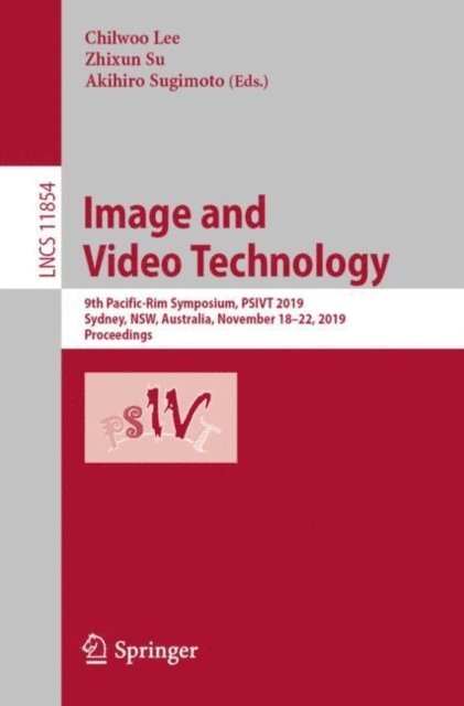 Akihiro Sugimoto, Zhixun Su, Chilwoo Lee - Image and Video Technology, E-bok