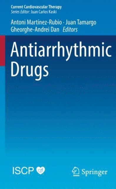 Gheorghe- Andrei Dan, Juan Tamargo, Antoni Martinez-Rubio - Antiarrhythmic Drugs, E-bok
