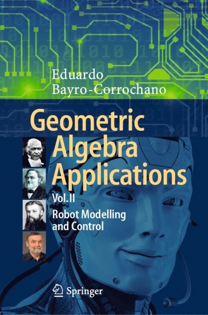 Eduardo Bayro-Corrochano - Geometric Algebra Applications Vol. II, E-bok