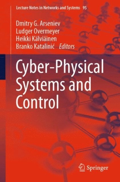 Branko Katalinic, Heikki Kalviainen, Ludger Overmeyer, Dmitry G. Arseniev - Cyber-Physical Systems and Control, E-bok