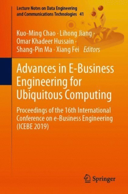 Xiang Fei, Shang-Pin Ma, Omar Khadeer Hussain, Lihong Jiang, Kuo-Ming Chao - Advances in E-Business Engineering for Ubiquitous Computing, E-bok