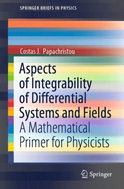 Costas J. Papachristou - Aspects of Integrability of Differential Systems and Fields, E-bok