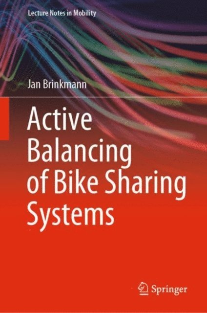Jan Brinkmann - Active Balancing of Bike Sharing Systems, E-bok