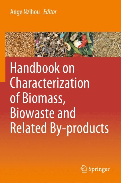 Ange Nzihou - Handbook on Characterization of Biomass, Biowaste and Related By-products, E-bok