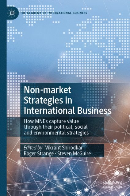 Steven McGuire, Roger Strange, Vikrant Shirodkar - Non-market Strategies in International Business, E-bok